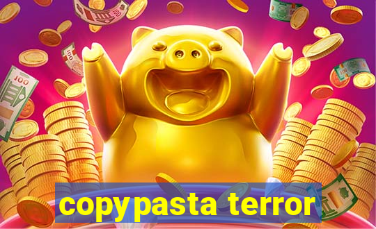 copypasta terror